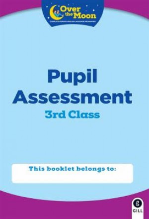 Over The Moon Pupil Assessement Booklet 3rd Class